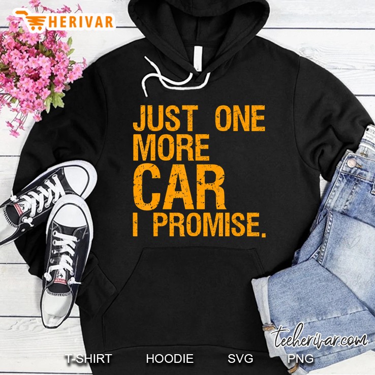 Just One More Car I Promise Version2 Hoodie