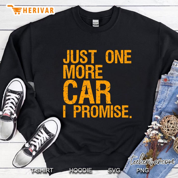 Just One More Car I Promise Version2 Sweatshirt