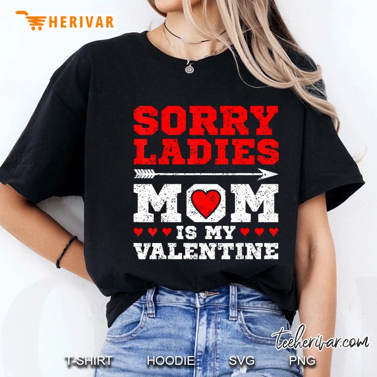 Sorry Ladies Mom Is My Valentine Ladies Tee