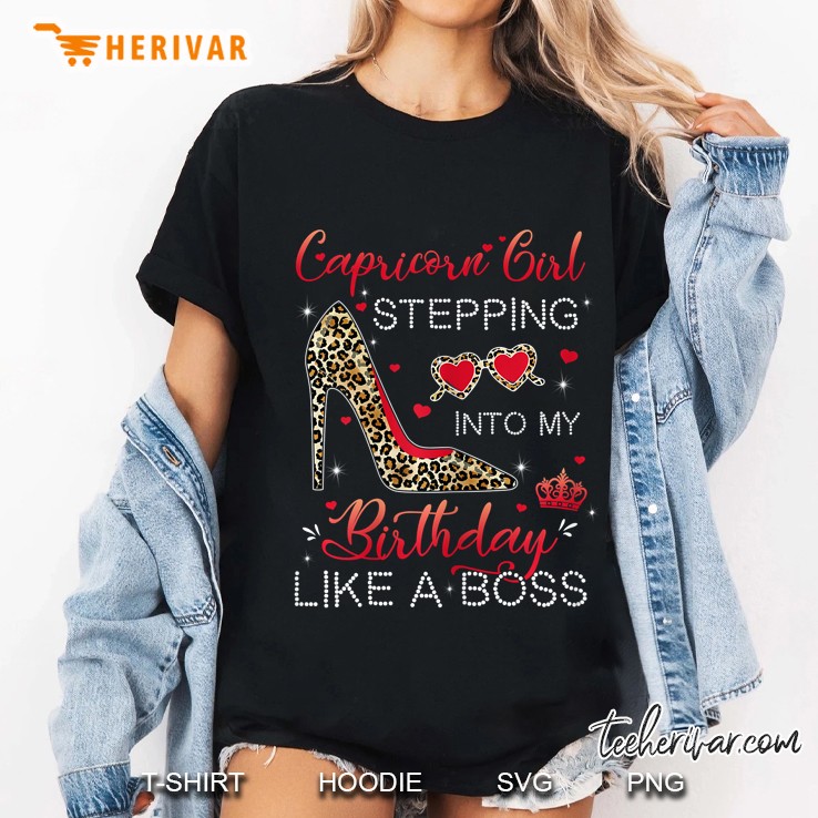 Capricorn Girl Stepping Into My Birthday Like A Boss Leopard High Heels Version Ladies Tee