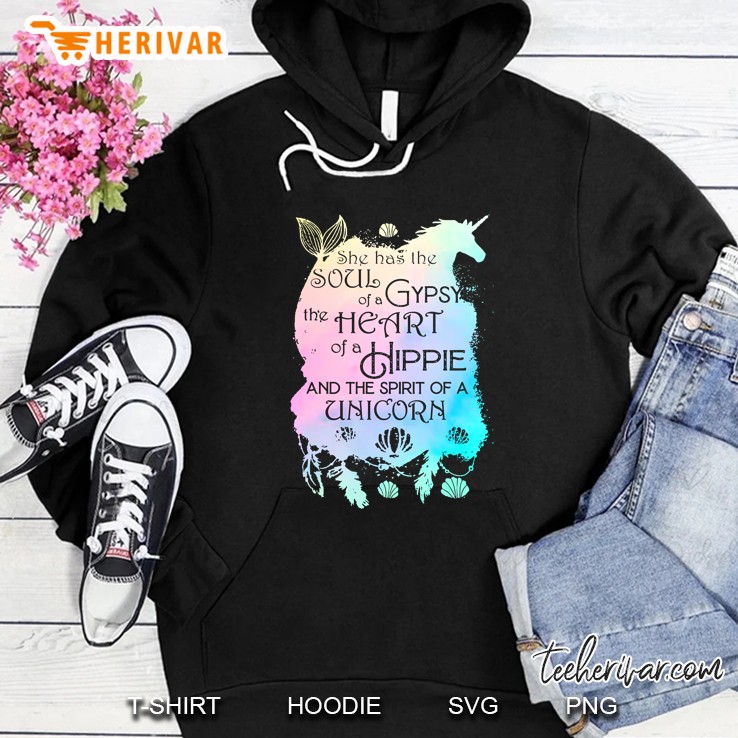 She Has The Soul Of A Gypsy The Heart Of A Hippie The Spirit Of A Unicorn Black Version Hoodie