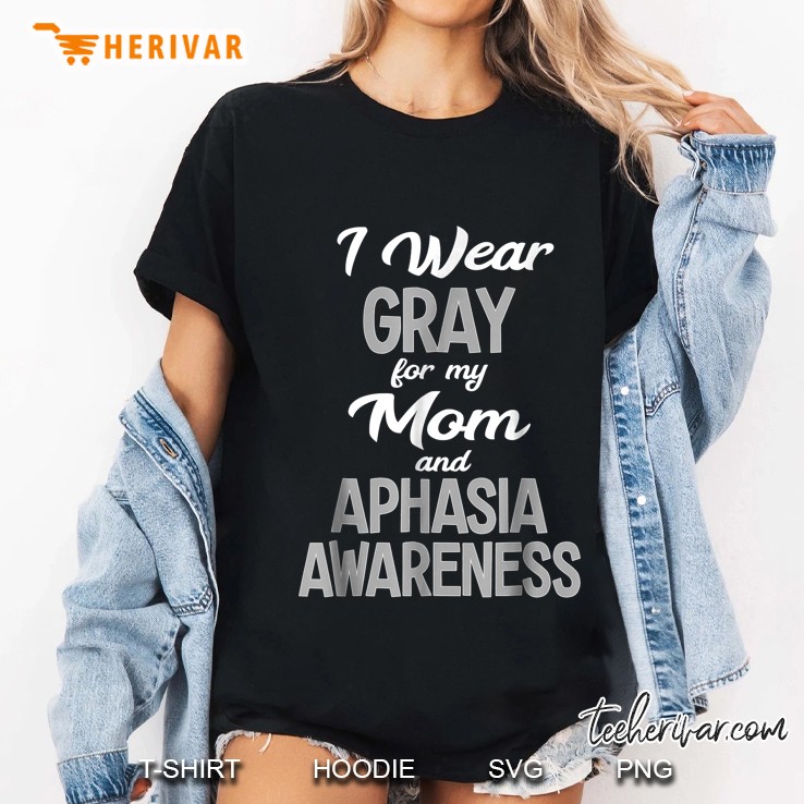 I Wear Gray For My Mom And Aphasia Awareness Ladies Tee