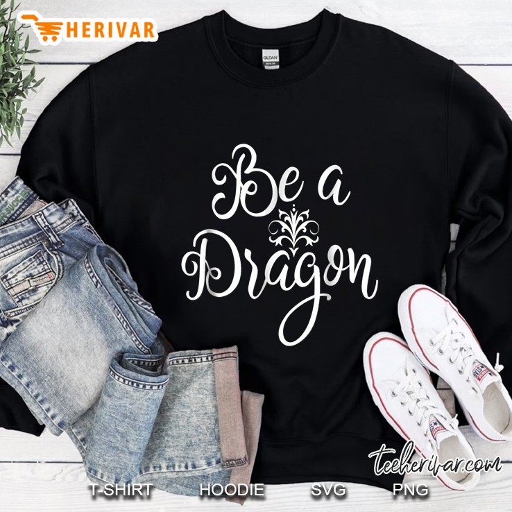 Be A Dragon Strong Girls Feminist March Sweatshirt