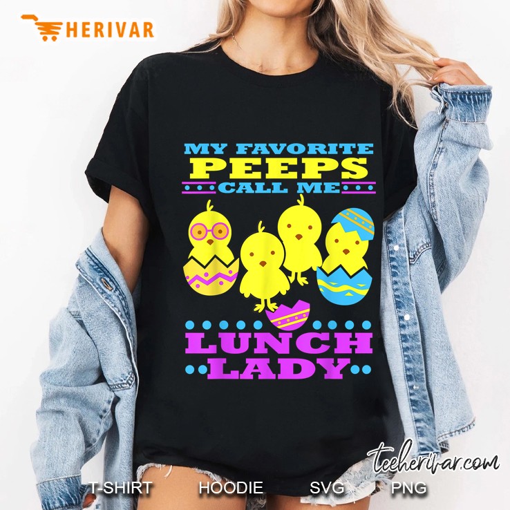 My Favorite Peeps Call Me Lunch Lady Easter Version Ladies Tee