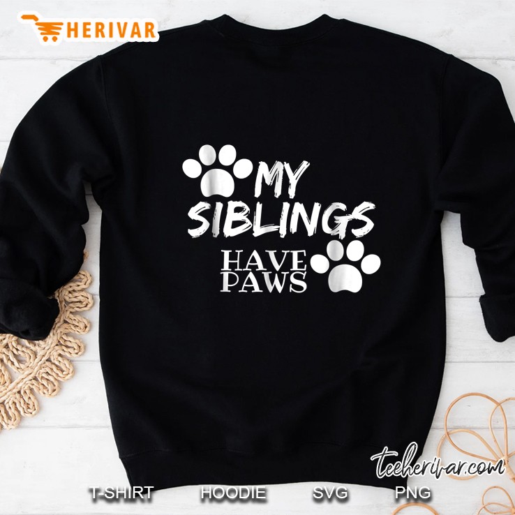 My Siblings Have Paws Sweatshirt