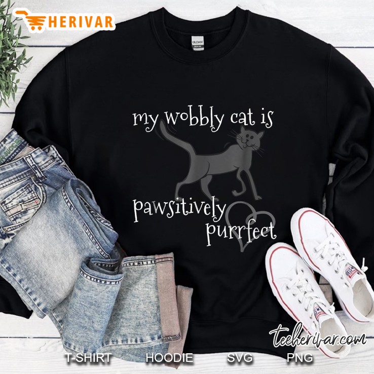 My Wobbly Cat Is Pawsitively Purrfect Sweatshirt