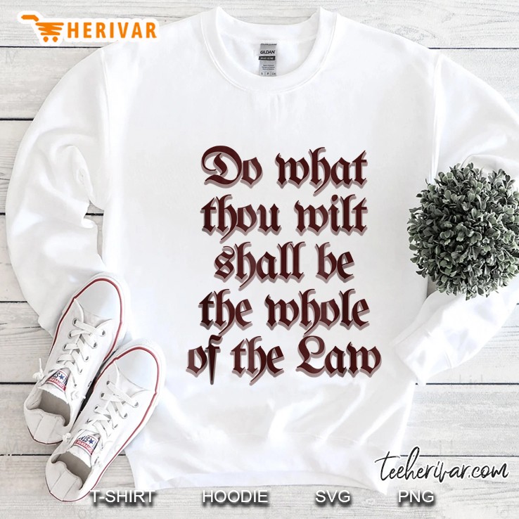 Do What Thou Wilt Shall Be The Whole Of The Law Sweatshirt