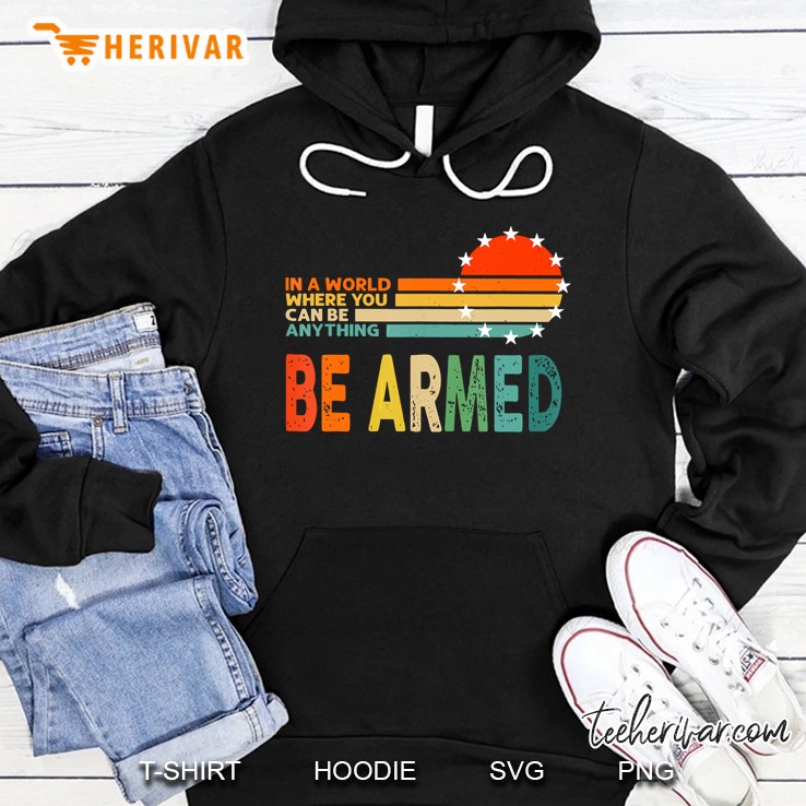 In A World Where You Can Anything Be Armed Vintage Hoodie