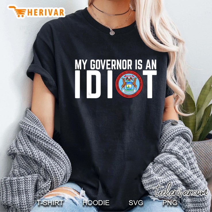 My Governor Is An Idiot Michigan Ladies Tee