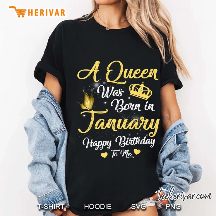 A Queen Was Born In January Happy Birthday To Me Ladies Tee