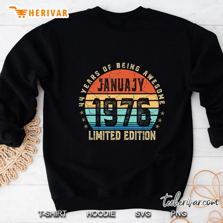 44 Years Of Being Awesome January 1976 Limited Edition Vintage Version Sweatshirt