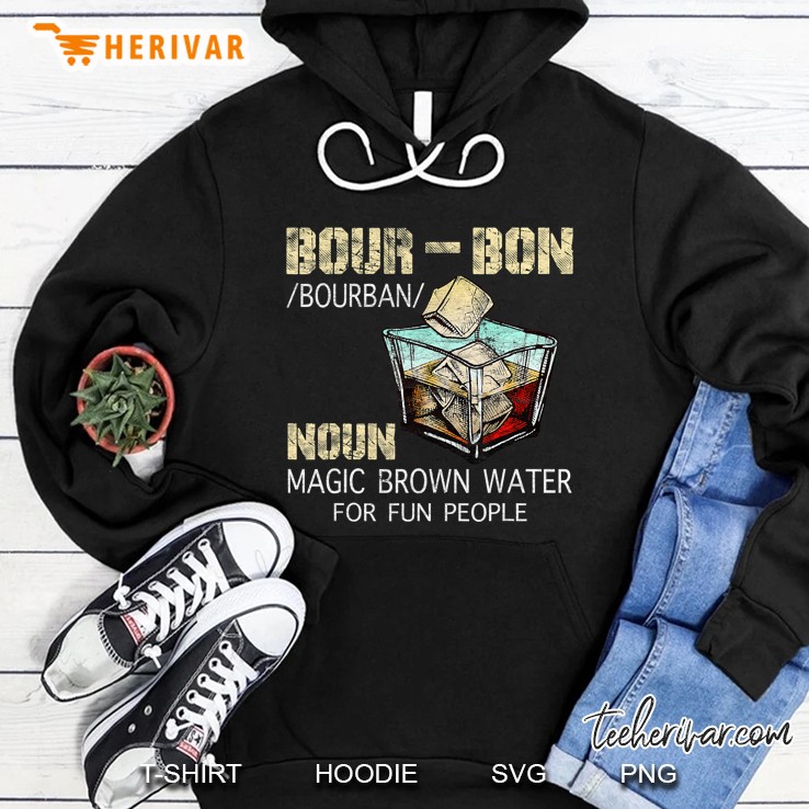 Bourbon Noun Magic Brown Water For Fun People Hoodie