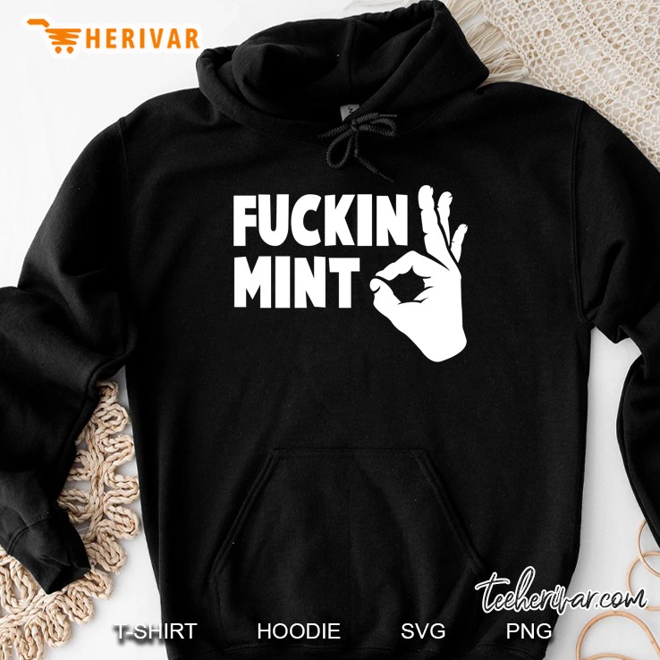 Fuckin Mint Ok Hand Funny Dank Meme Hoodie