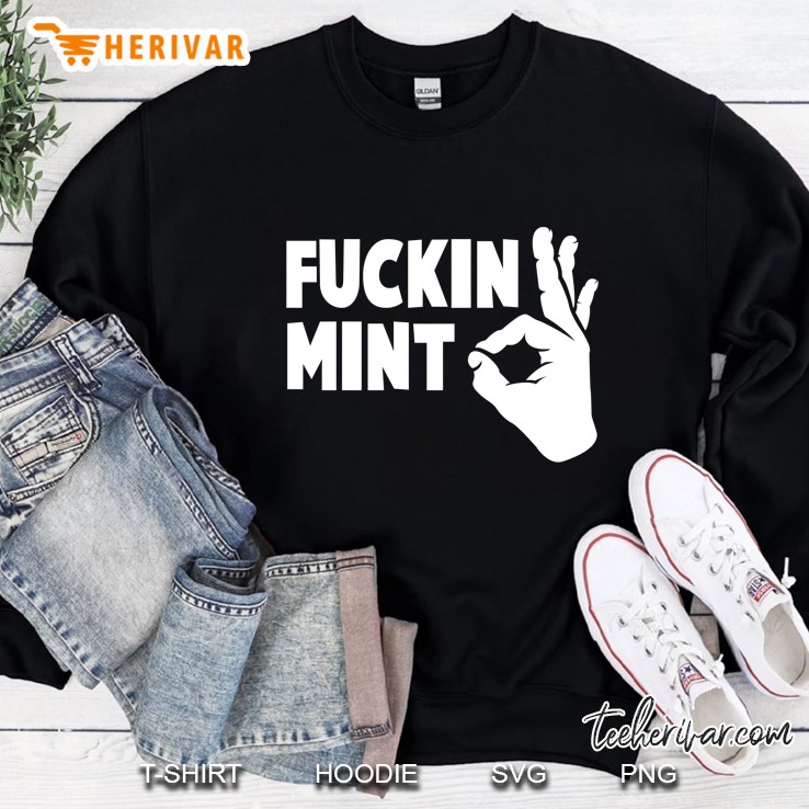 Fuckin Mint Ok Hand Funny Dank Meme Sweatshirt
