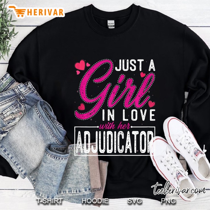 Just A Girl In Love With Her Adjudicator Sweatshirt