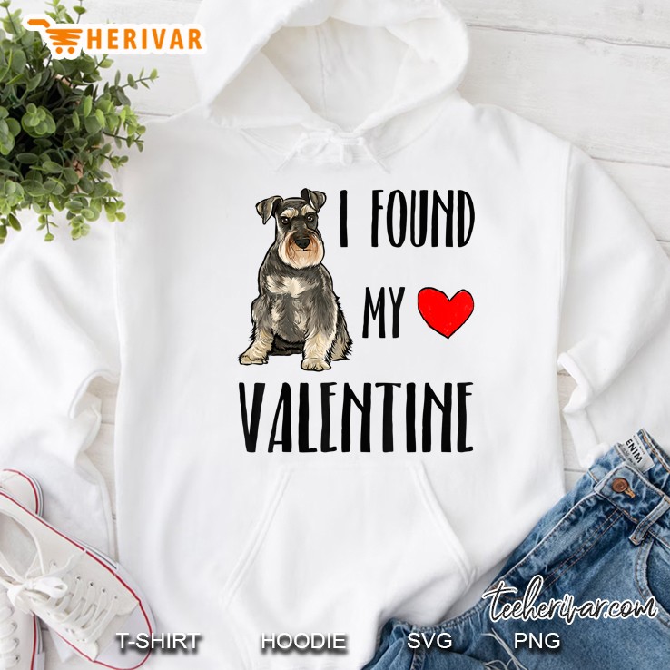 I Found My Valentine Miniature Schnauzer Dog Lover Hoodie