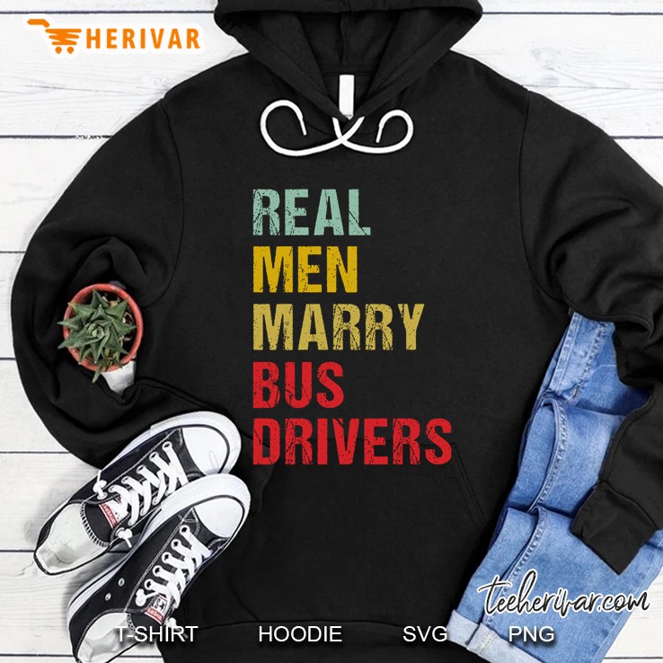 Real Men Marry Bus Drivers Hoodie