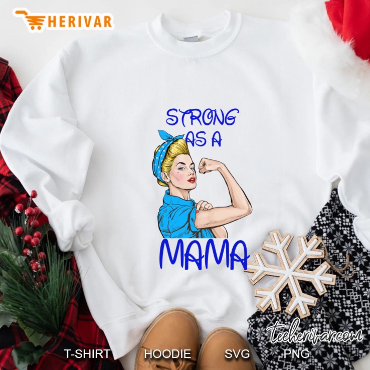 Strong As A Mama Mother’s Day Black Version Sweatshirt