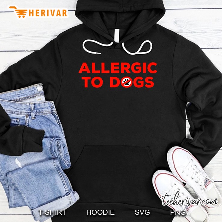 Allergic To Dogs Hoodie