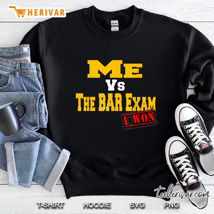 Me Vs Bar The Exam Student I Won Sweatshirt