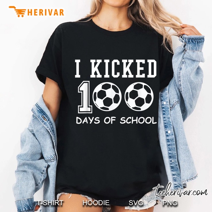 I Kicked 100 Days Of School Soccer Version Ladies Tee