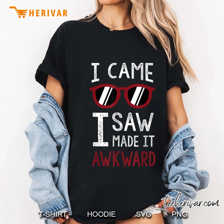 I Came I Saw Made It Awkward Glasses Version Ladies Tee