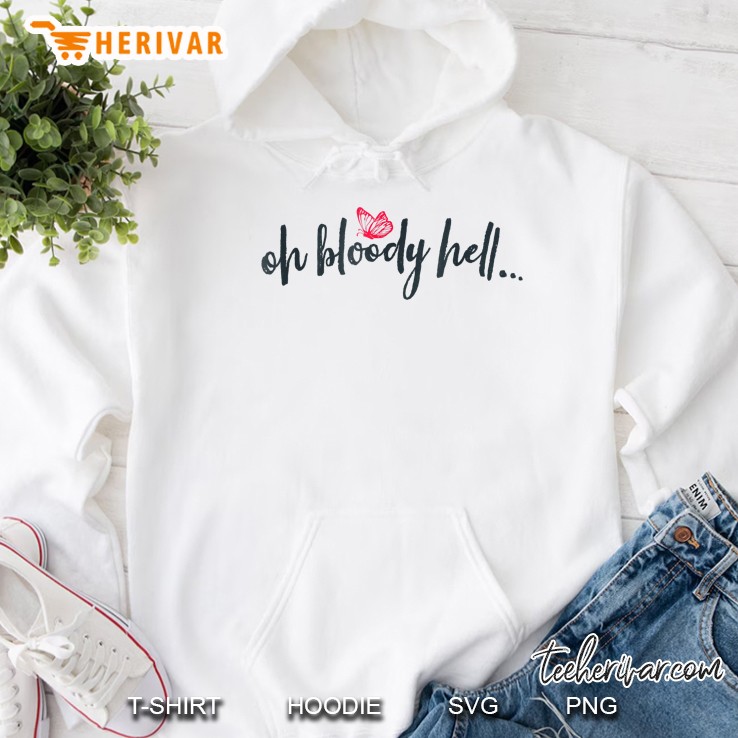 Oh Bloody Hell Hoodie