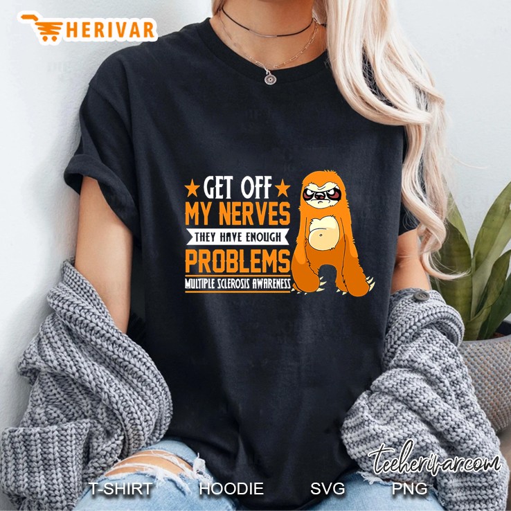 Get Off My Nerves Multiple Sclerosis Awareness Sloth Version Ladies Tee