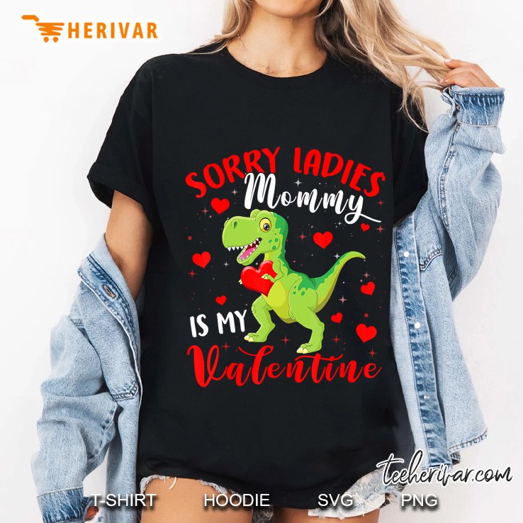 Sorry Ladies Mommy Is My Valentine T-Rex Version Ladies Tee