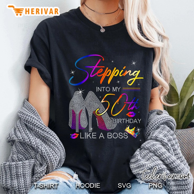 Stepping Into My 50th Birthday Like A Boss Diamond High Heels Colorful Version Ladies Tee