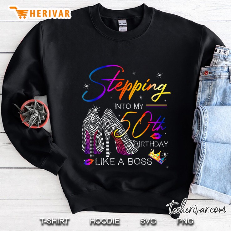 Stepping Into My 50th Birthday Like A Boss Diamond High Heels Colorful Version Sweatshirt