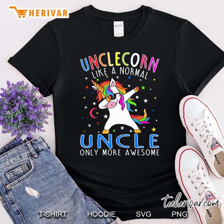Unclecorn Like A Normal Uncle Only More Awesome Unicorn Shirt