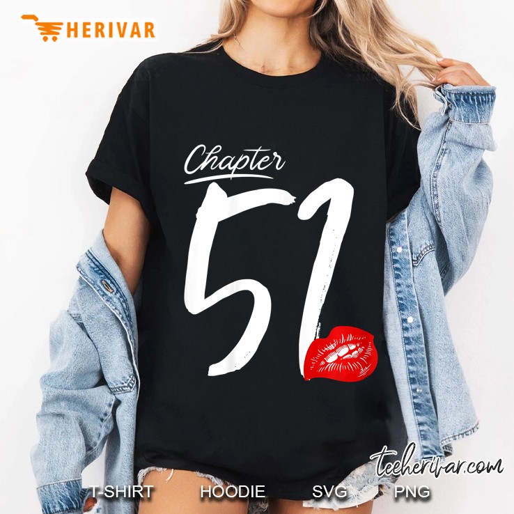 Chapter 51 Happy Birthday 51 Years Old Lips Black Version Ladies Tee
