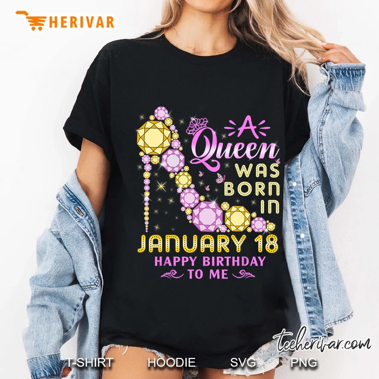 A Queen Was Born In January 18 Happy Birthday To Me Ladies Tee
