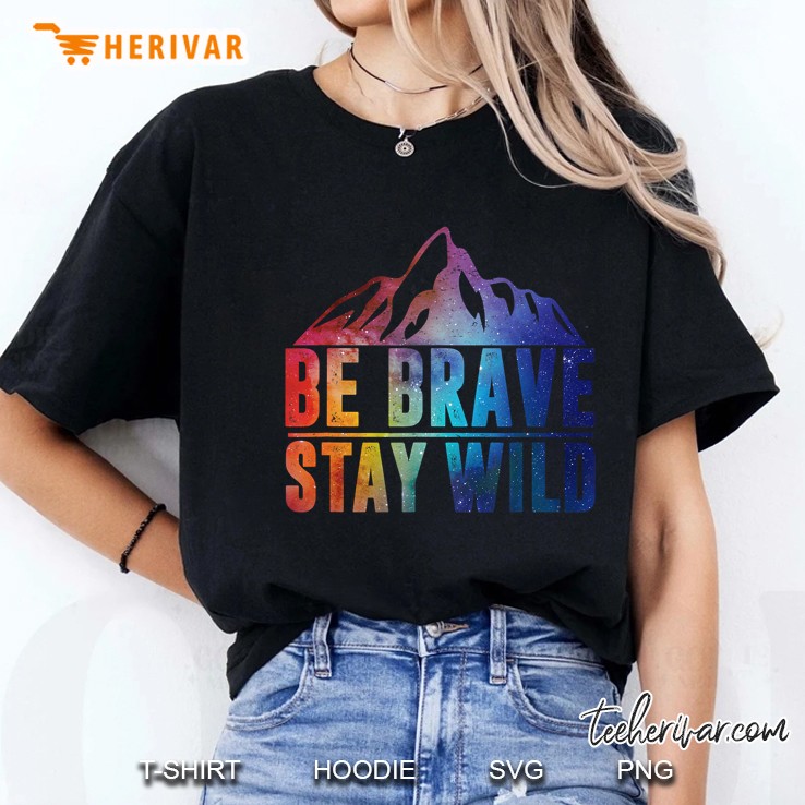 Be Brave Stay Wild Camping Hiking Version2 Ladies Tee