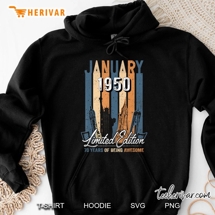 January 1950 Limited Edition 70 Years Of Being Awesome Vintage Version Hoodie