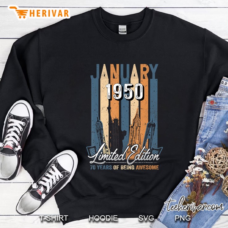 January 1950 Limited Edition 70 Years Of Being Awesome Vintage Version Sweatshirt
