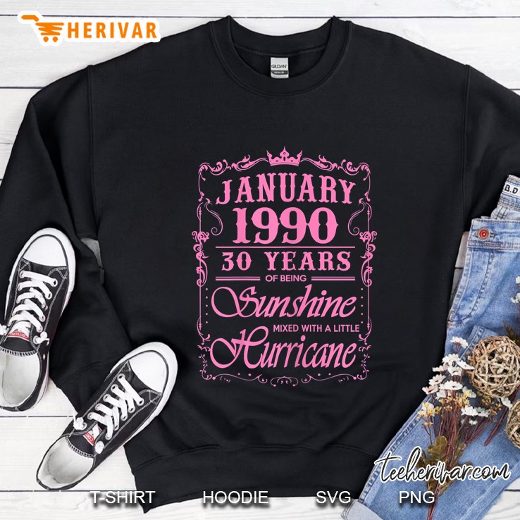 January 1990 30 Years Of Being Sunshine Mixed With A Little Hurricane Sweatshirt