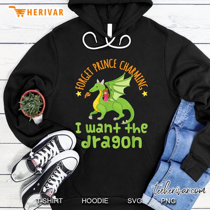 Forget Prince Charming I Want The Dragon Hoodie