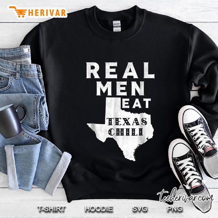 Real Men Eat Texas Chili Sweatshirt