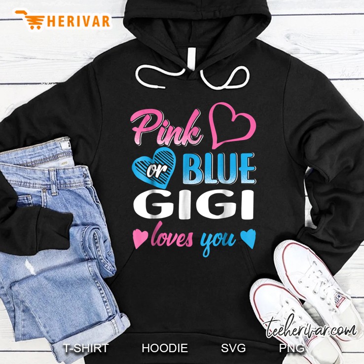 Pink Or Blue Gigi Loves You Hoodie
