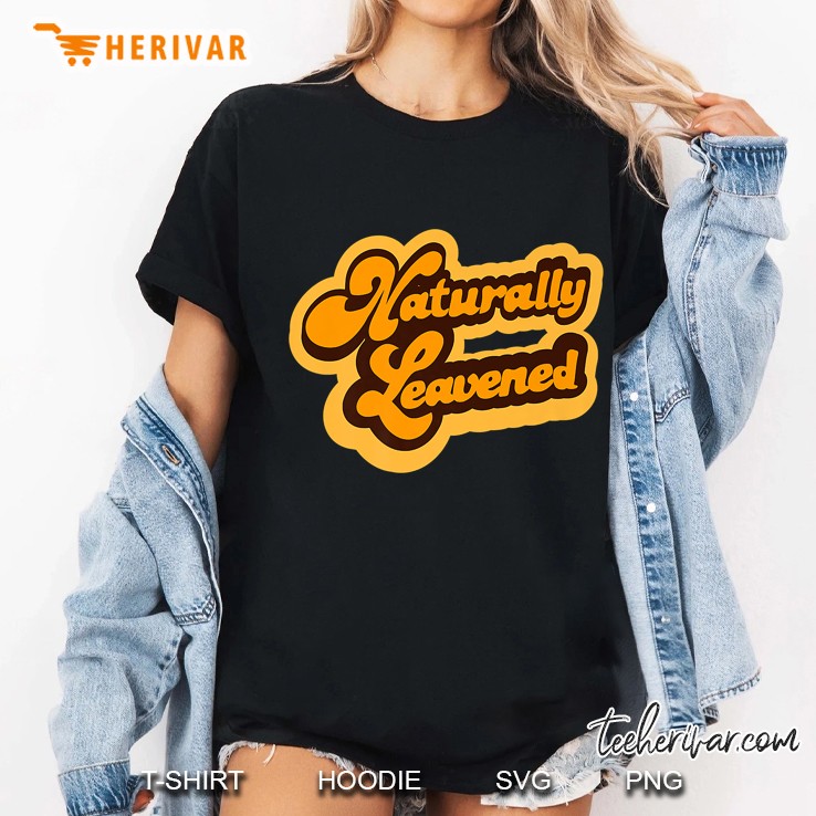 Naturally Leavened Sourdough Bread Ladies Tee