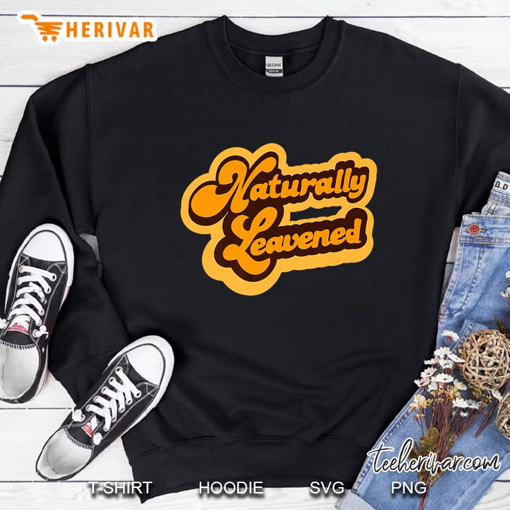 Naturally Leavened Sourdough Bread Sweatshirt
