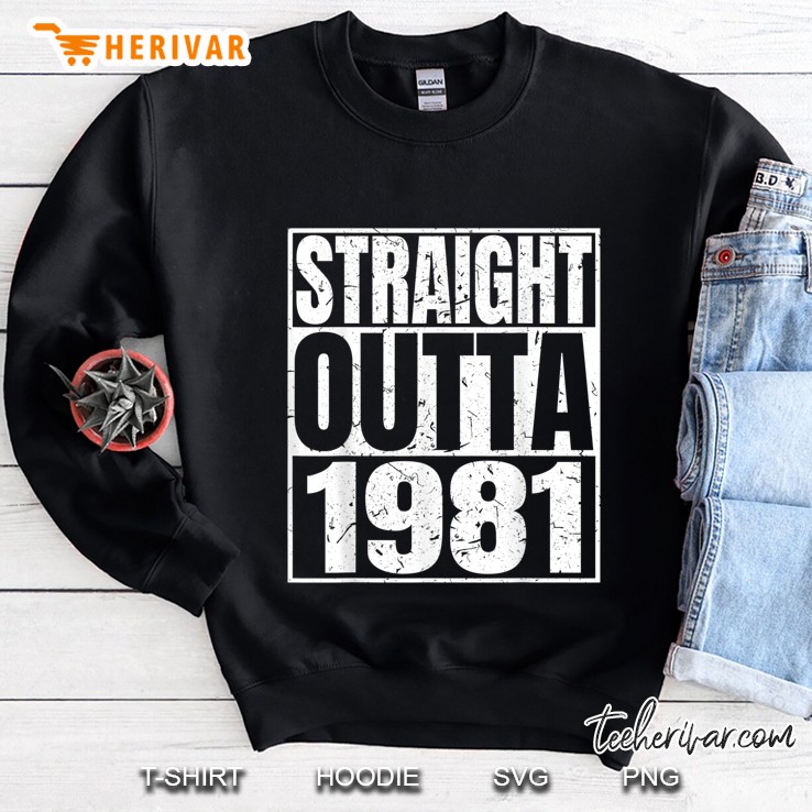 Straight Outta 1981 38th Birthday Sweatshirt