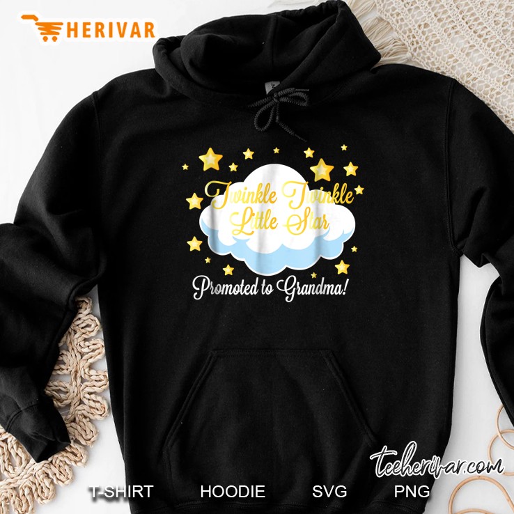 Twinkle Twinkle Little Star Promoted To Grandma Hoodie