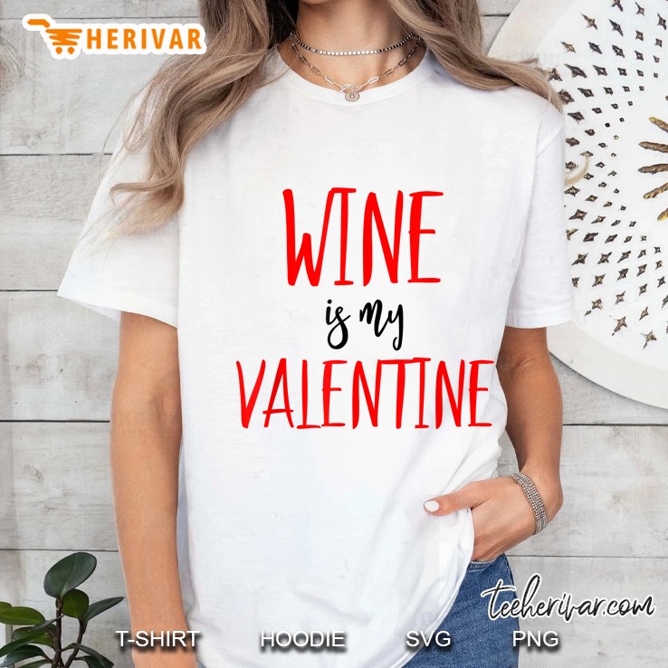 Wine Is My Valentine Ladies Tee