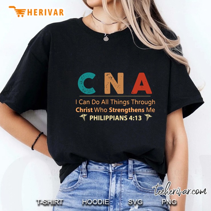 CNA I Can Do All Things Through Christ Who Strengthens Me Philippians 4:13 Ladies Tee