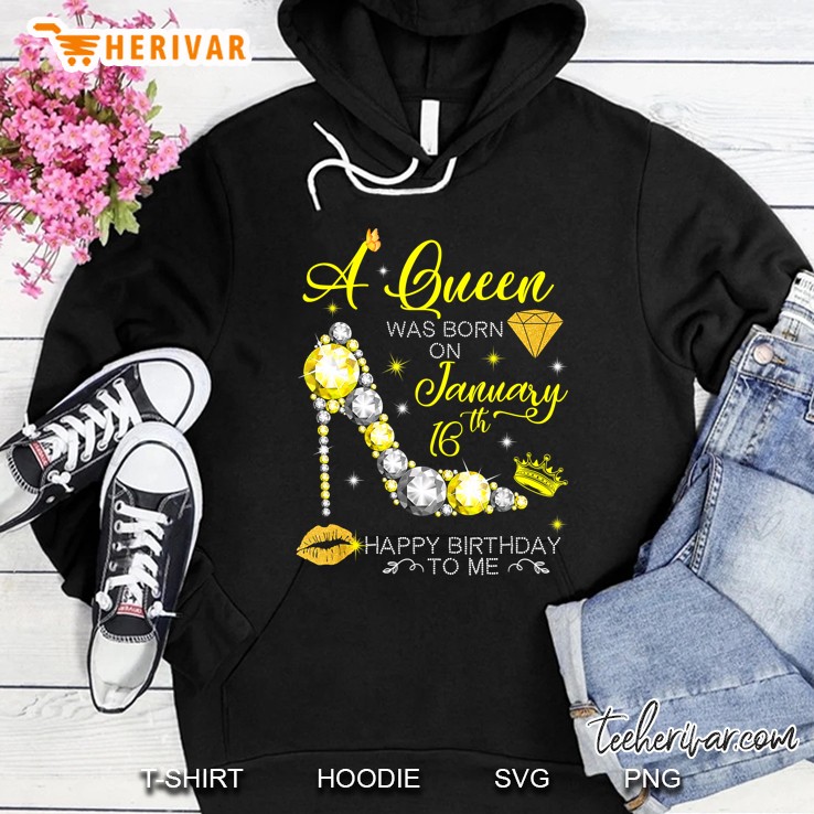 A Queen Was Born On January 16th Happy Birthday To Me Diamond High Heels Version Hoodie