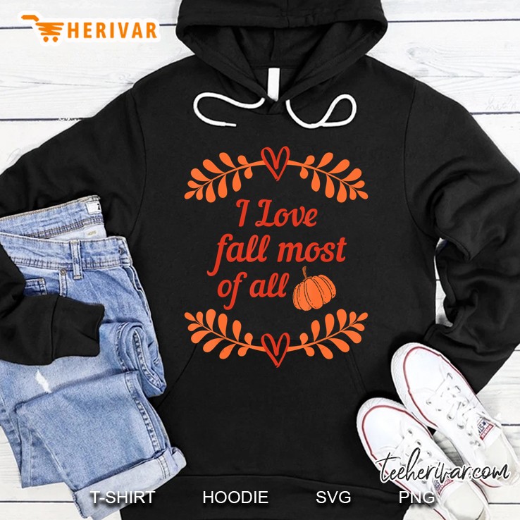 I Love Fall Most Of All Version2 Hoodie