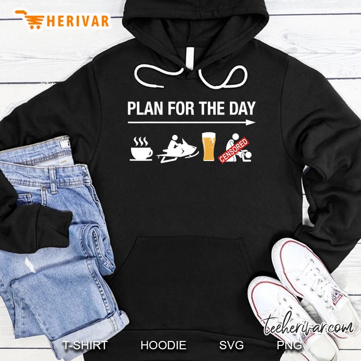 Plan For The Day Coffee Snowmobile Beer And Sex Hoodie